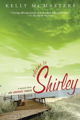 Welcome to Shirley: A Memoir from an Atomic Town