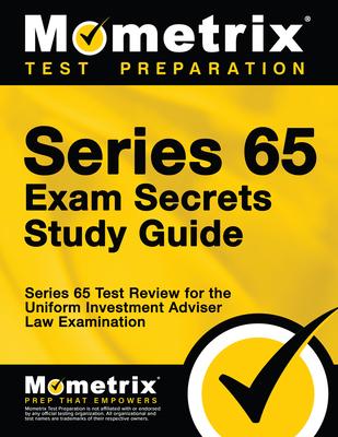 Series 65 Exam Secrets Study Guide: Series 65 Test Review for the Uniform Investment Adviser Law Examination