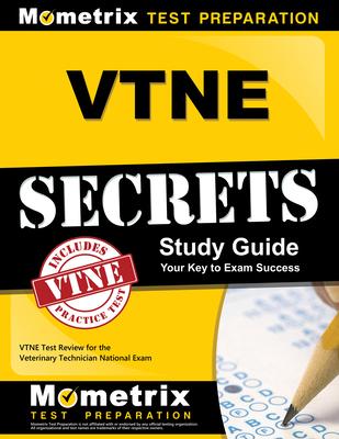 VTNE Secrets: VTNE Test Review for the Veterinary Technician National Exam