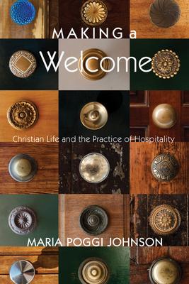 Making a Welcome: Christian Life and the Practice of Hospitality Subscription