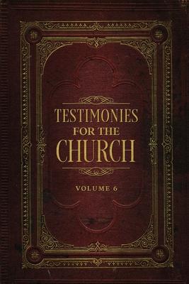 Testimonies for the Church Volume 6