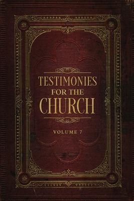 Testimonies for the Church Volume 7