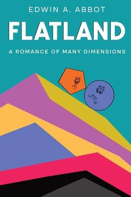 Flatland: A Romance of Many Dimensions (By a Square)