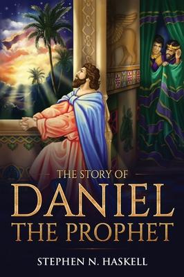 The Story of Daniel the Prophet: Annotated