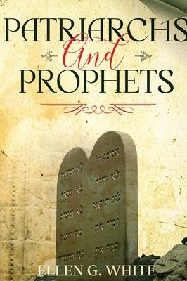 Patriarchs and Prophets: Annotated