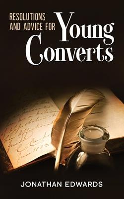 Resolutions and Advice to Young Converts: Annotated