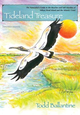 Tideland Treasure: The Naturalist's Guide to the Beaches and Salt Marshes of Hilton Head Island and the Atlantic Coast