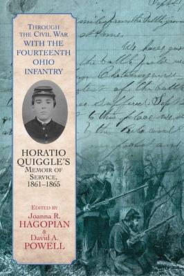Through the Civil War with the 14th Ohio Infantry: Horatio Quiggle's Memoir of Service, 1861-1865 Subscription