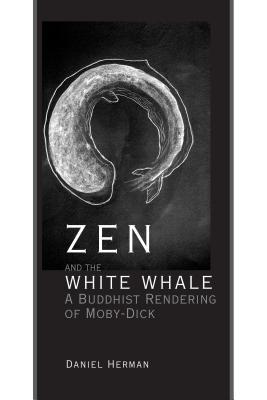 Zen and the White Whale: A Buddhist Rendering of Moby-Dick