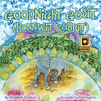 Goodnight Goat - Bonnwit Kabrit: a Haitian bedtime story