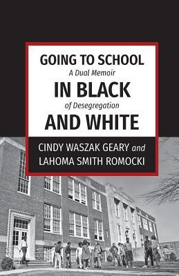 Going to School in Black and White: A dual memoir of desegregation