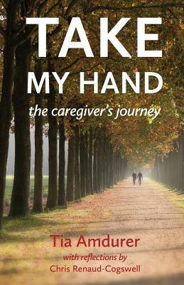 Take My Hand: the caregiver's journey