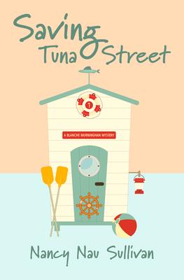 Saving Tuna Street: A Blanche Murninghan Mystery