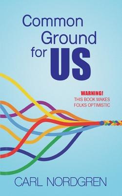 Common Ground for US: Warning! This Book Makes Folks Optimistic Subscription