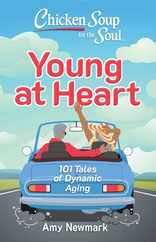 Chicken Soup for the Soul: Young at Heart: 101 Tales of Dynamic Aging Subscription