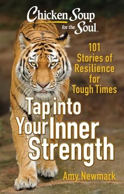 Chicken Soup for the Soul: Tap Into Your Inner Strength: 101 Stories of Resilience for Tough Times Subscription