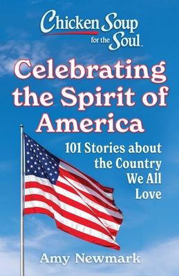 Chicken Soup for the Soul: Celebrating the Spirit of America: 101 Stories about the Country We All Love Subscription