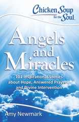 Chicken Soup for the Soul: Angels and Miracles: 101 Inspirational Stories about Hope, Answered Prayers, and Divine Intervention Subscription