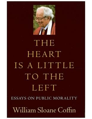 The Heart Is a Little to the Left: Essays on Public Morality