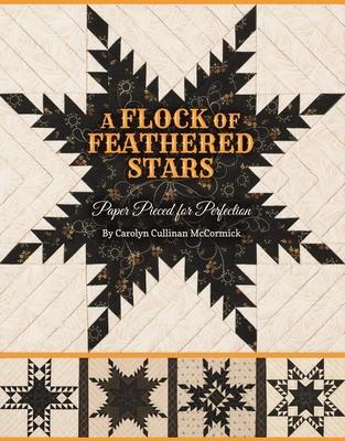 Flock of Feathered Stars - Print-On-Demand Edition: Paper Pieced for Perfection