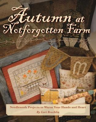 Autumn at Notforgotten Farm: Needlework Projects to Warm Your Hands and Heart Subscription