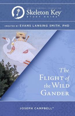 The Flight of the Wild Gander: A Skeleton Key Study Guide