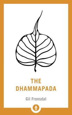 The Dhammapada: A Translation of the Buddhist Classic with Annotations