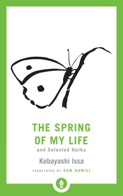 The Spring of My Life: And Selected Haiku