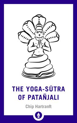 The Yoga-Sutra of Patanjali: A New Translation with Commentary