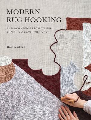 Modern Rug Hooking: 22 Punch Needle Projects for Crafting a Beautiful Home Subscription