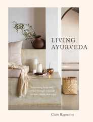 Living Ayurveda: Nourishing Body and Mind Through Seasonal Recipes, Rituals, and Yoga Subscription