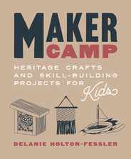 Maker Camp: Heritage Crafts and Skill-Building Projects for Kids Subscription