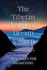 The Tibetan Yogas of Dream and Sleep: Practices for Awakening Subscription