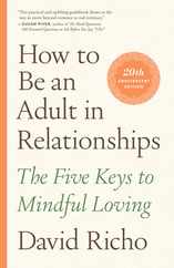 How to Be an Adult in Relationships: The Five Keys to Mindful Loving Subscription