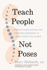 Teach People, Not Poses: Lessons in Yoga Anatomy and Functional Movement to Unlock Body Intelligence Subscription