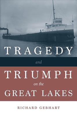 Tragedy and Triumph on the Great Lakes