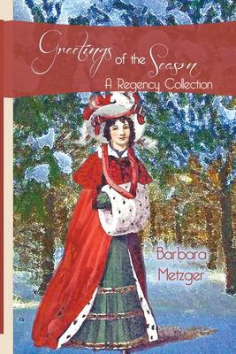 Greetings of the Season: A Regency Collection