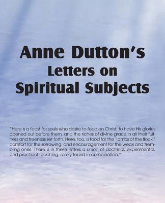 Anne Dutton's Letters on Spiritual Subjects