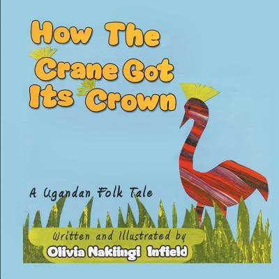 How the Crane Got Its Crown: A Ugandan Folk Tale