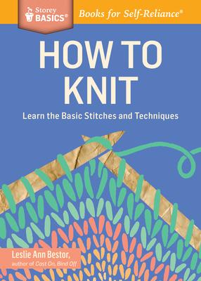 How to Knit: Learn the Basic Stitches and Techniques Subscription