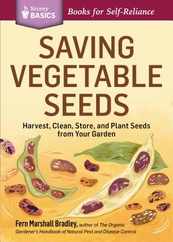 Saving Vegetable Seeds: Harvest, Clean, Store, and Plant Seeds from Your Garden Subscription