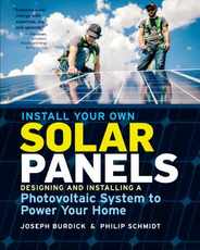 Install Your Own Solar Panels: Designing and Installing a Photovoltaic System to Power Your Home Subscription