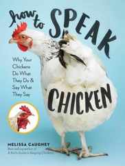 How to Speak Chicken: Why Your Chickens Do What They Do & Say What They Say Subscription