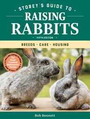 Storey's Guide to Raising Rabbits, 5th Edition: Breeds, Care, Housing Subscription