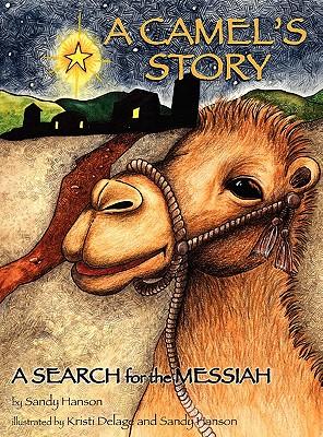 A CAMEL'S STORY, A SEARCH for the MESSIAH