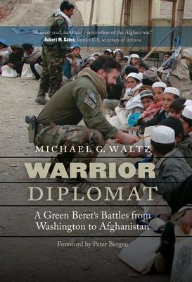 Warrior Diplomat: A Green Beret's Battles from Washington to Afghanistan