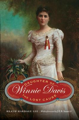 Winnie Davis: Daughter of the Lost Cause