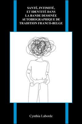 Sant, intimit, et identit dans la bande dessine autobiographique de tradition franco-belge