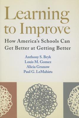 Learning to Improve: How America's Schools Can Get Better at Getting Better