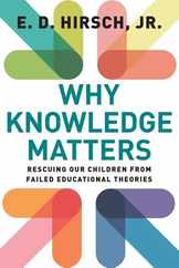 Why Knowledge Matters: Rescuing Our Children from Failed Educational Theories Subscription
